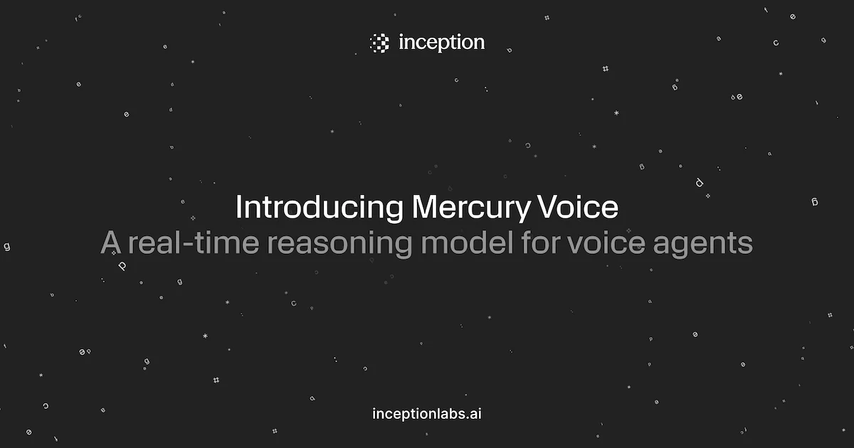 Inception 发布 Mercury Voice,语音智能体首响降至 320 毫秒