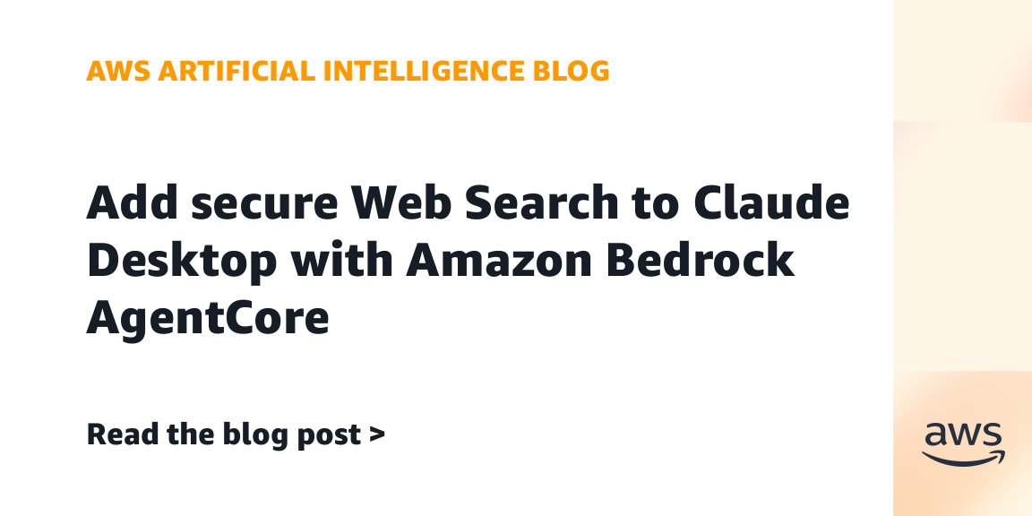 AWS 借 Bedrock AgentCore 为 Claude Desktop 接入托管网页搜索