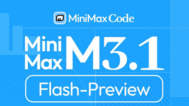 MiniMax 上线 M3.1-Flash-Preview 公测：原生多模态、百万上下文