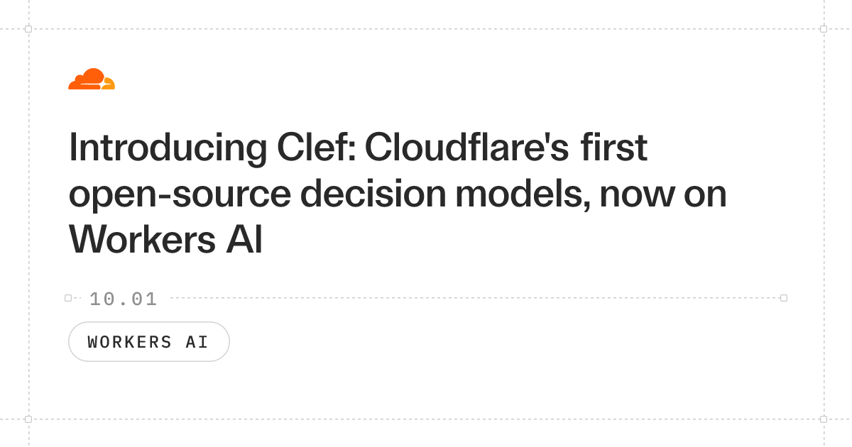 Cloudflare 开源多模态决策模型 Clef,专为智能体高速判断设计